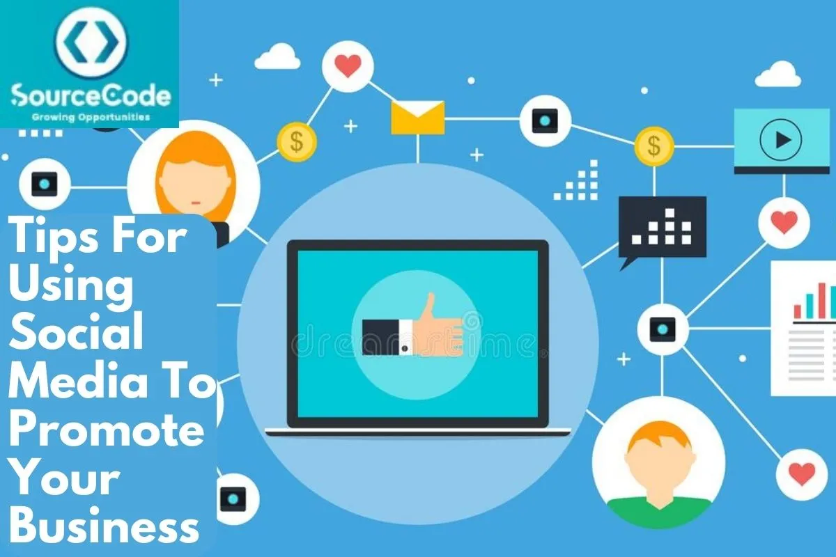 Tips For Using Social Media To Promote Your Business